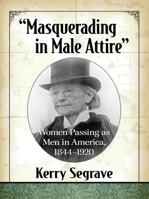 cover image of "Masquerading in Male Attire"